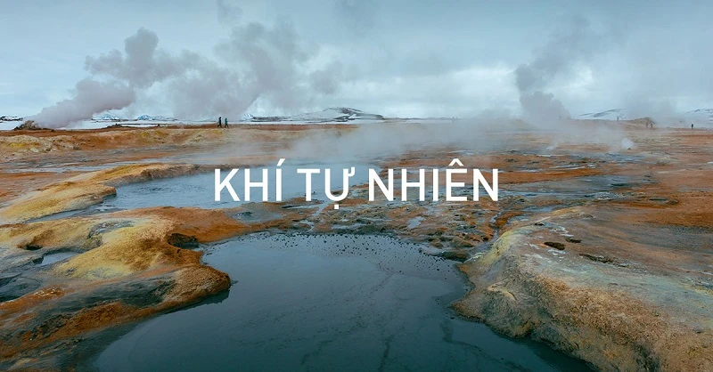 Tìm hiểu khí tự nhiên và những tác động đến môi trường xung quanh